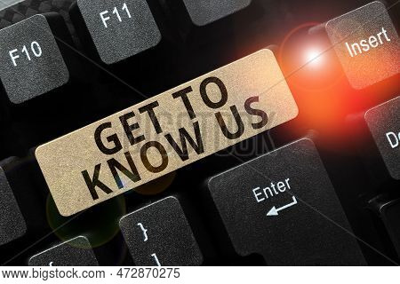 Writing Displaying Text Get To Know Us. Business Idea Acquiring An Important Gateway Pass For A Spec