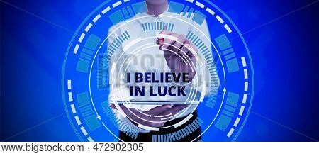 Text Caption Presenting I Believe In Luck. Business Idea To Have Faith In Lucky Charms Superstition 