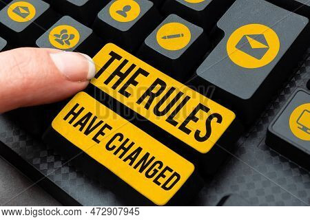 Text Sign Showing The Rules Have Changed. Business Overview The Agreement Or Policy Has A New Set Of