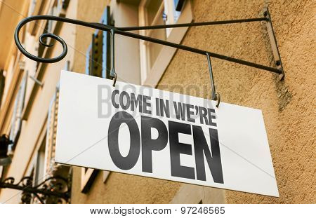 Come In We're Open sign in a conceptual image