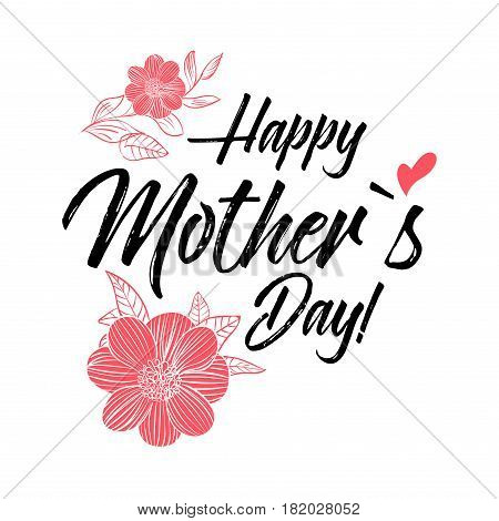 Happy Mothers Day Greeting Card. Calligraphy vector illustration. Mothers day card with flower