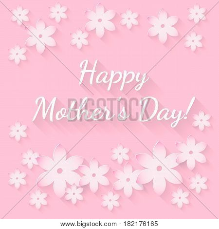 Happy Mothers Day greeting card. Paper flowers with soft shadow vector illustration