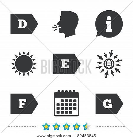 Energy efficiency class icons. Energy consumption sign symbols. Class D, E, F and G. Information, go to web and calendar icons. Sun and loud speak symbol. Vector