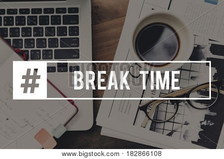 Break Time Pause Relaxation Relief Rest