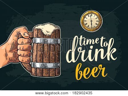 Male hand holding beer wooden mug with foam and antique pocket watch. Vintage vector engraving illustration for web, poster, invitation to party. Time to Drink lettering. Isolated on dark background