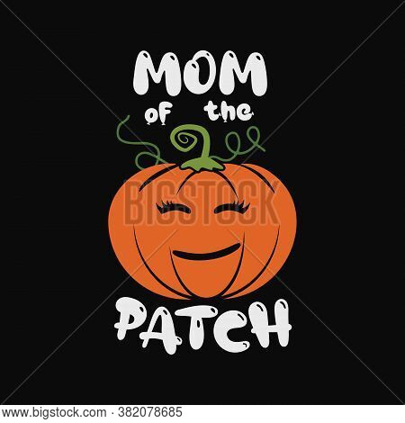 Happy Halloween Emblem Logo Design. Holiday Poster With Pumpin And Text - Mom Of The Patch. Vector H