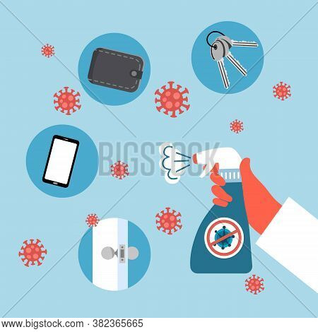 Hand Holding Sanitizer Bottle Spraying On Mobile Phone, Wallet, Key And Door Knob. Coronavirus Disea