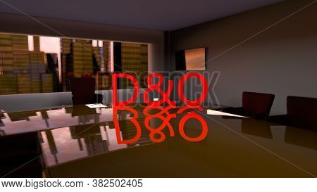 D And O. Directors And Officers Liability Insurance Concept. Directors Office With A Large Table And