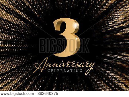 Anniversary 3. Gold 3d Numbers. Against The Backdrop Of A Stylish Flash Of Gold Sparkling From The C