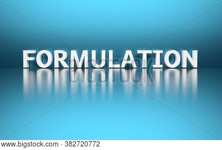 Word Formulation Written In Bold White Letters On Blue Background. 3d Illustration.