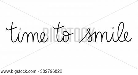 Time To Smile Phrase Handwritten By One Line. Monoline Vector Text Element Isolated On White Backgro