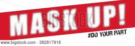 Mask Up Banner | Design To Promote Covid-19 Awareness And Prevention | Do Your Part Decal & Bumper S