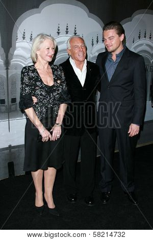 Helen Mirren with Giorgio Armani and Leonardo DiCaprio at the Giorgio Armani Prive Show to celebrate the Oscars. Green Acres, Los Angeles, CA. 02-24-07