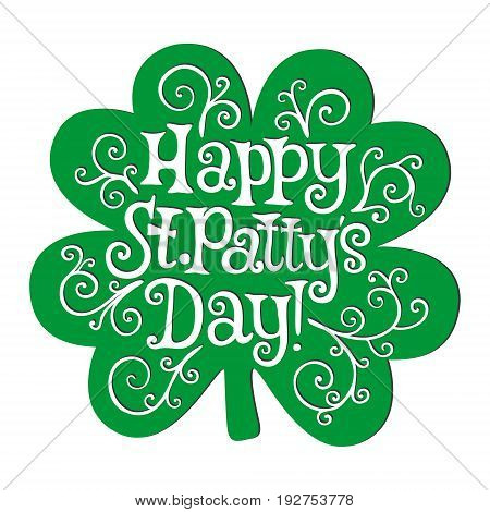 Happy St. Patty`s day lettering on the four-leaved clover background. EPS 10 vector.