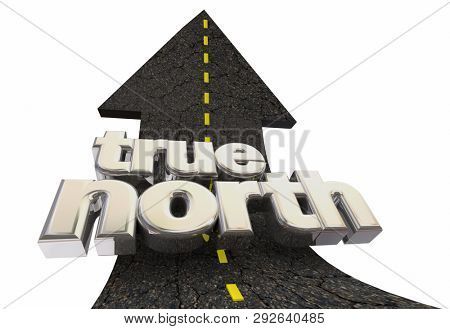 True North Guiding Principles Mission Goal Arrow Road 3d Illustration