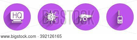 Set Military Headquarters, Naval Mine, Cannon And Walkie Talkie Icon With Long Shadow. Vector