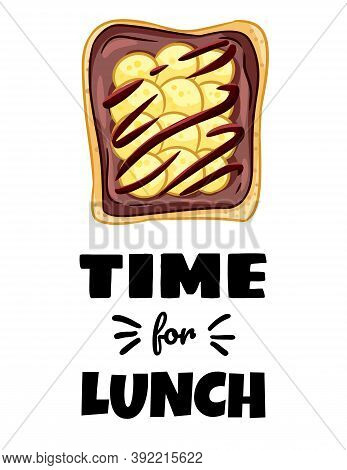 Time For Lunch Sandwich Postcard. Toast Bread Sandwich With Bananas And Chocolate Spread Healthy Pos