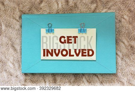 Get Involved Text Written On A Green Notebook. Image Motivational Concept