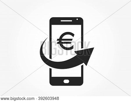 Mobile Money Icon. Euro Sign And Transfer Arrow On Mobile Phone. Financial And Smartphone Payment Sy
