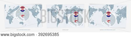 Three Versions Of The World Map With The Enlarged Map Of Croatia With Flag. Europe, Asia, And Americ