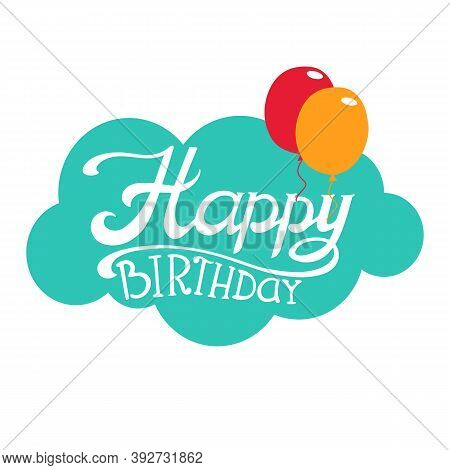 Happy Birthday Lettering, Colorful Text Handwritten, Vector Illustration