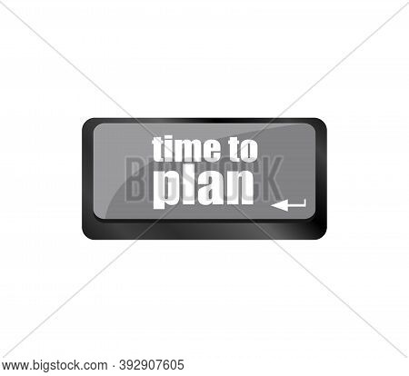 Future Time To Plan Concept With Key On Computer Keyboard