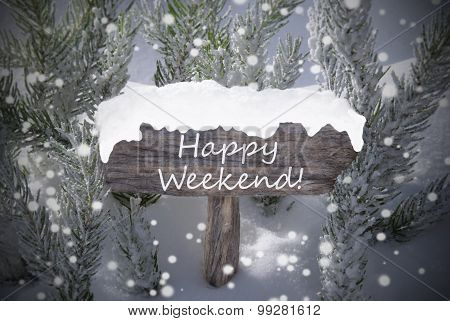 Christmas Sign Snowflakes Fir Tree Text Happy Weekend