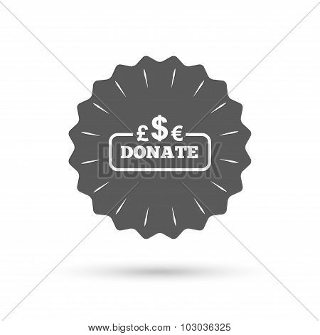Donate sign icon. Multicurrency symbol.