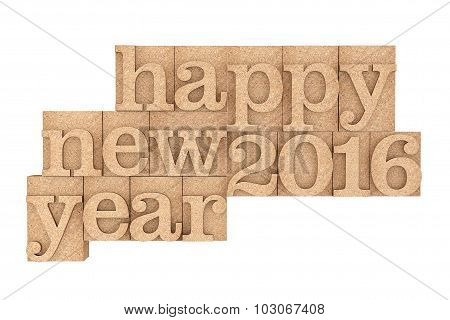 Vintage Wood Type Printing Blocks With Happy New 2016 Year Slogan