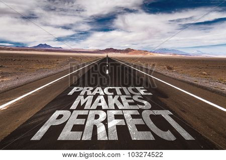 Practice Makes Perfect written on desert road