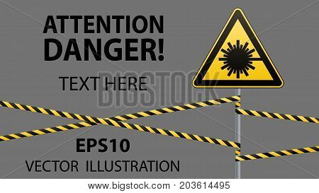 Caution - danger Warning sign safety. Danger laser radiation. yellow triangle with black image. sign on pole and protecting ribbons. Vector illustration