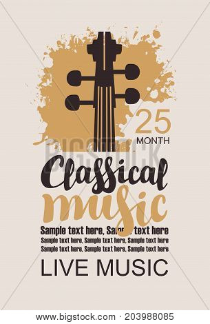 Vector poster for music concert with a violin neck on a grunge background the inscription classical music and place for text in retro style