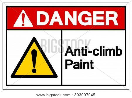Danger Anti-climb Paint Symbol Sign, Vector Illustration, Isolate On White Background Label .eps10
