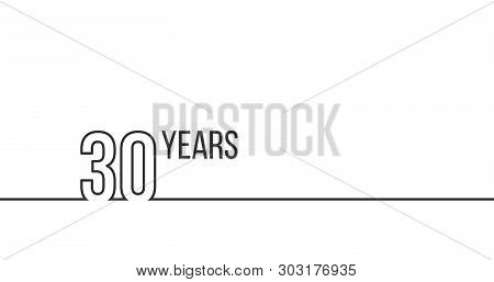30 Years Anniversary Or Birthday. Linear Outline Graphics. Can Be Used For Printing Materials, Brouc