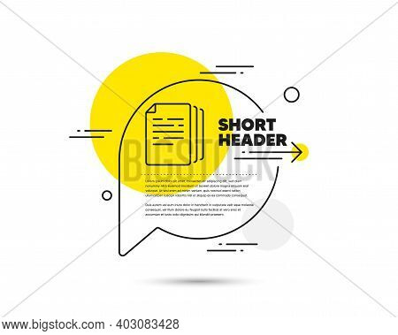 Copy Documents Line Icon. Speech Bubble Vector Concept. Doc File Duplicates Sign. Office Note Symbol