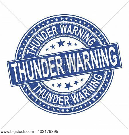Thunder Warning Grunge Rubber Stamp On White Background, Vector Illustration