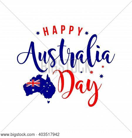 Happy Australia Day Lettering, Calligraphy. Map Of Australia With Flag. Vector Illustration