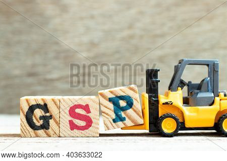 Toy Forklift Hold Letter Block P To Complete Word Gsp (abbreviation Of Good Storage Practice Or Gene