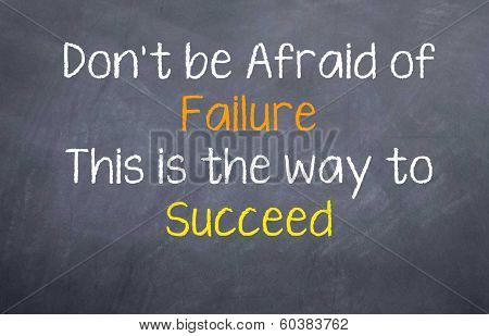 Don't be Afraid of Failure
