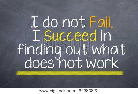 I do not fail I succeed
