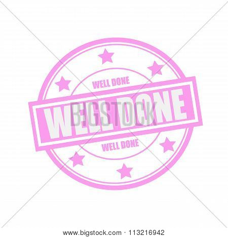 Well Done White Stamp Text On Circle On Pink Background And Star