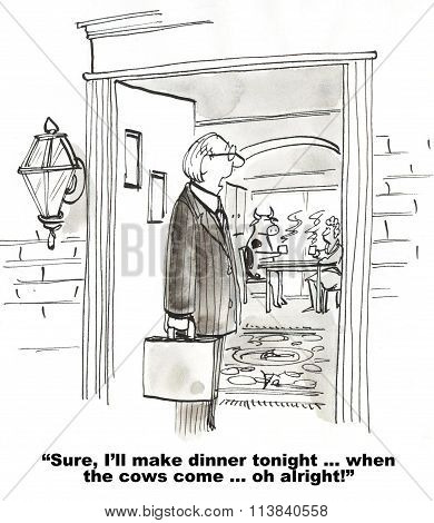Fix Dinner When the Cows Come Home