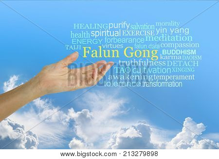 Falun Gong (a Chinese system of spiritual teachings) Word Cloud - female hand with open palm reaching up to the words FALUN GONG  surrounded by a relevant word cloud on a blue sky background