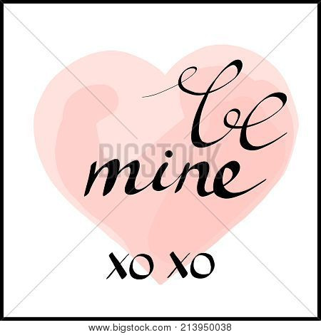 Be mine. Happy Valentine's day. The trend calligraphy on the pink heart. Vector illustration on white background. Great holiday card for the day of lovers.