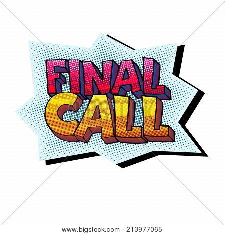 Vector illustration in pop-art style with words Final Call, colorful sticker isolated on white