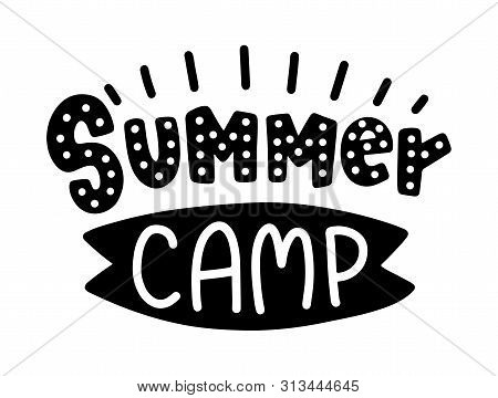 Summer Camp. Lettering Composition With Decor. Vector Illustration With Isolated Hand Drawn Phrase O