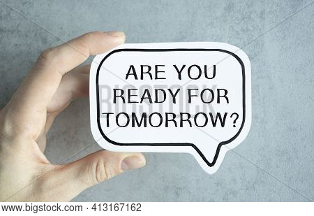 Closeup On Businessman Holding A Card With Text Are You Ready For Tomorrow, Business Concept Image W