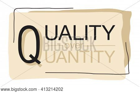 Quality Over Quantity Slogan For Trading In Creative Abstract Decoration - Frame With Message Text I