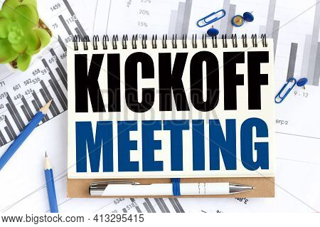 Kick-off Meeting . Concept Image. Text On White Notepad Paper On Light Background. Business And Fina