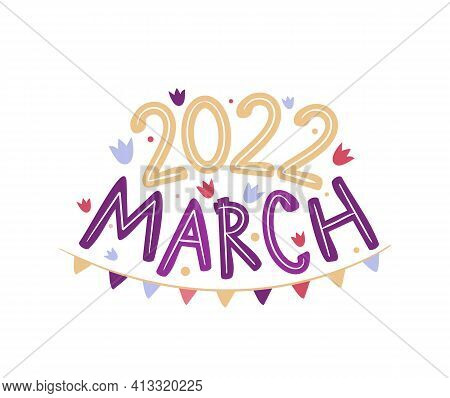 March 2022 Logo With Hand Drawn Tulips And Garland. Months Emblem For The Design Of Calendars, Seaso